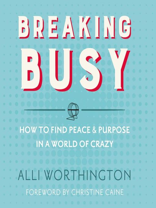 Title details for Breaking Busy by Alli Worthington - Available
